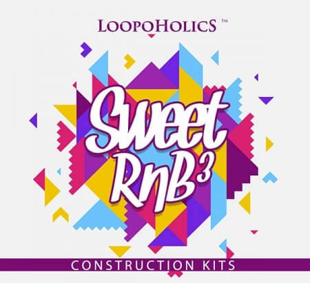 Loopoholics Sweet RnB 3 Construction Kits WAV MiDi